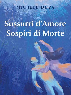cover image of Sussurri d'Amore Sospiri di Morte